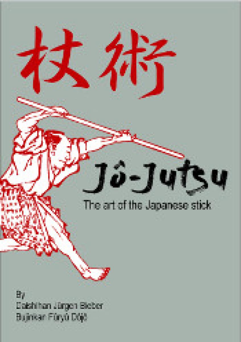 Book: Jürgen Bieber: Jô-Jutsu - The Art of the Japanese Stick ► www.bokken-shop.de. Books for Bujinkan, Jo-Jutsu, Ju-Jutsu. Your Budo specialist dealer!